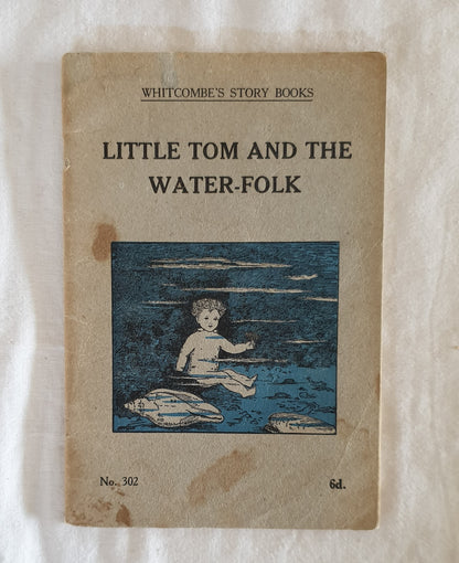 Little Tom and the Water Folk  Whitcombe's Story Books