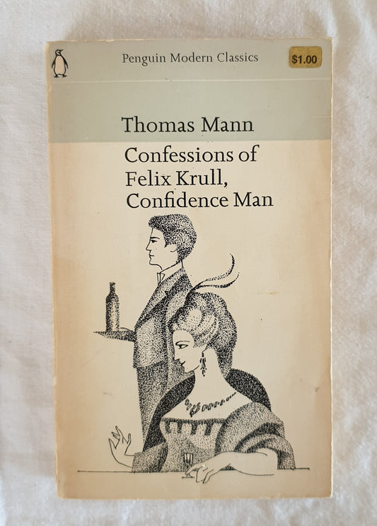 Confessions of Felix Krull, Confidence Man by Thomas Mann