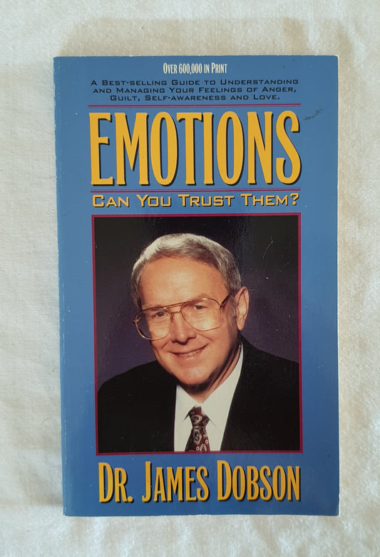 Emotions Can You Trust Them?  by Dr. James Dobson