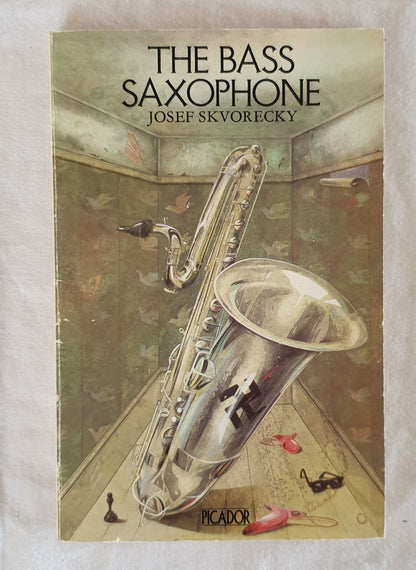 The Bass Saxophone by Josef Skvorecky