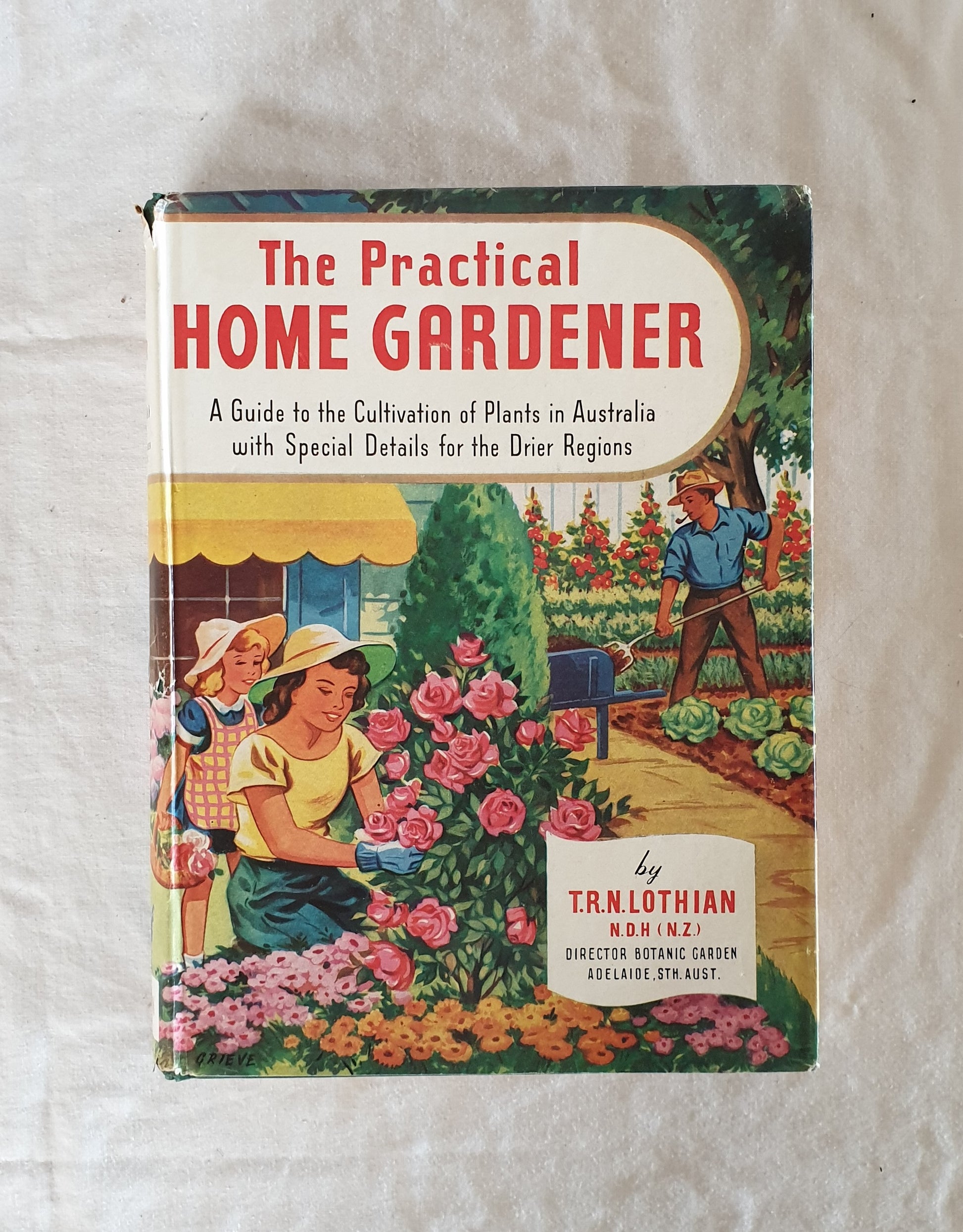 The Practical Home Gardener by T. R. N. Lothian
