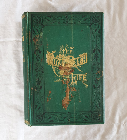 The Royal Path of Life  or,  Aims and Aids to Success and Happiness  by T. L. Haines and L. W. Yaggy