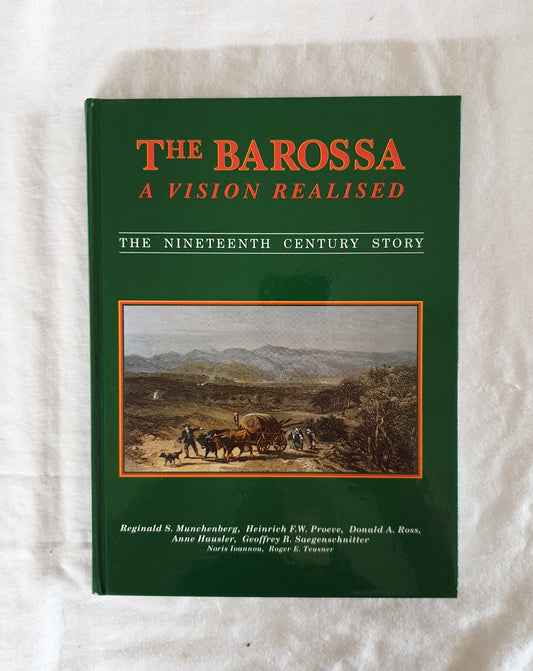 The Barossa A Vision Realised  The Nineteenth Century Story