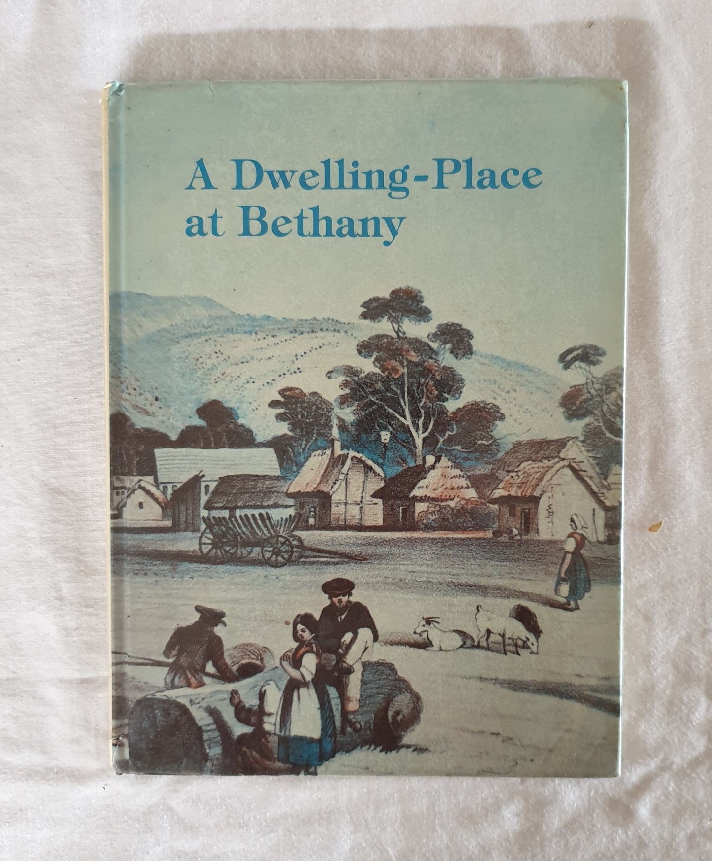 A Dwelling-Place at Bethany  The Story of a Village Church  by H. F. W. Proeve