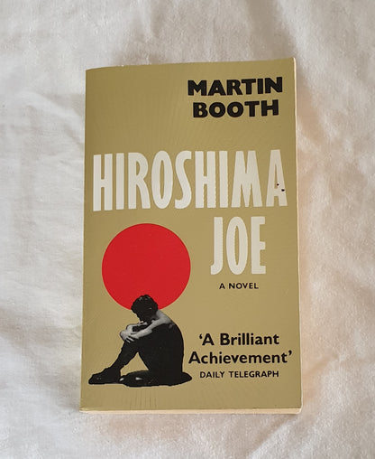 Hiroshima Joe  by Martin Booth