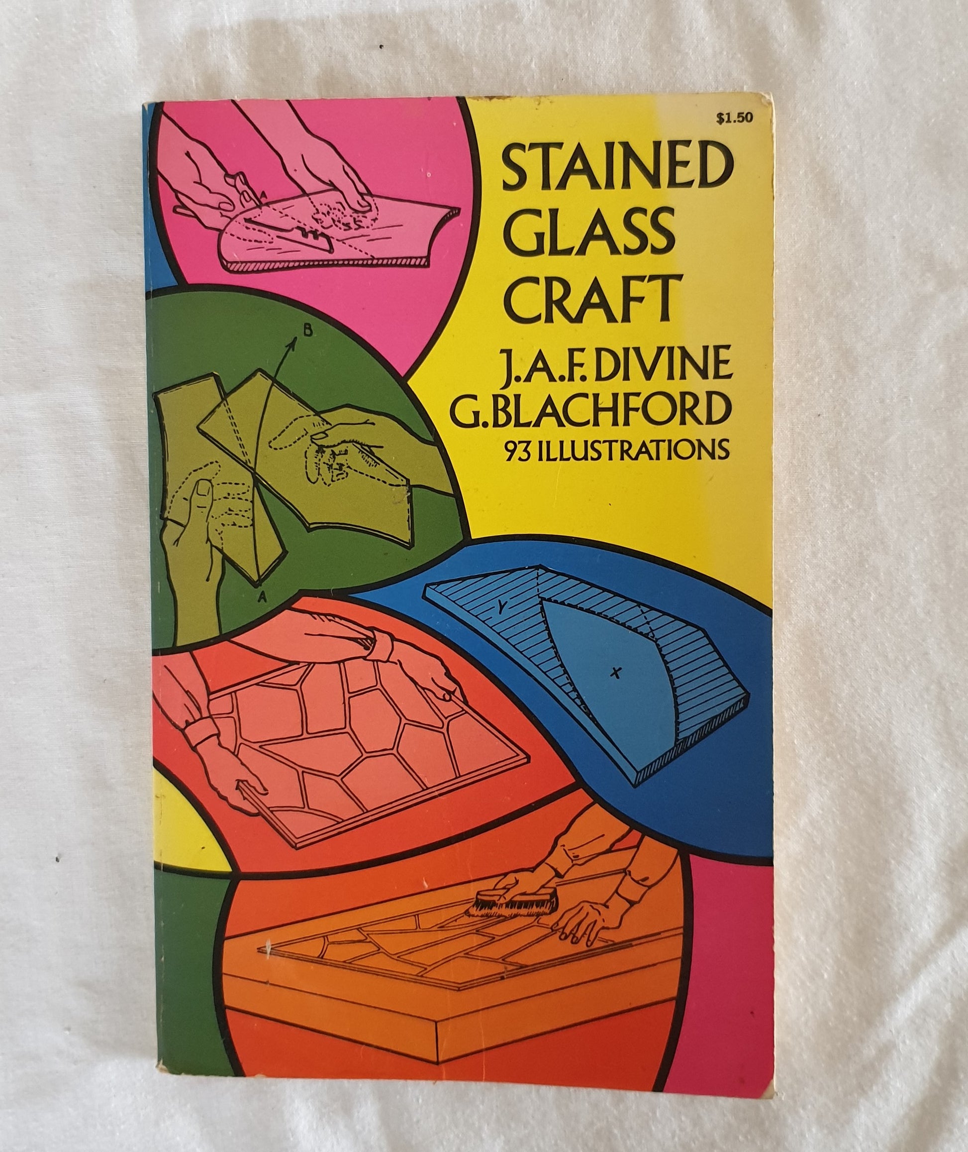 Stained Glass Craft  by J. A. F. Divine and G. Blachford