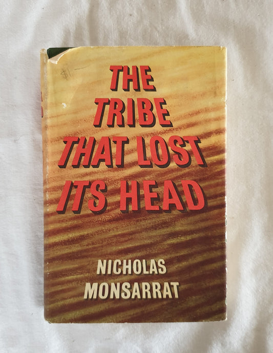 The Tribe That Lost Its Head  by Nicholas Monsarrat