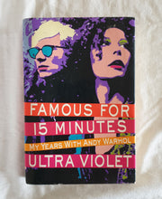 Load image into Gallery viewer, Famous For 15 Minutes  My Years With Andy Warhol  by Ultra Violet