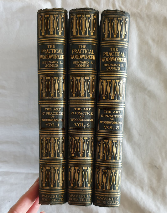 The Practical Woodworker  A Complete Guide to the Art and Practice of Woodworking  Edited by Bernard E. Jones