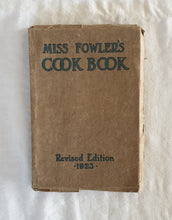 Load image into Gallery viewer, Miss Fowler&#39;s Cook Book  by Lily F. Fowler