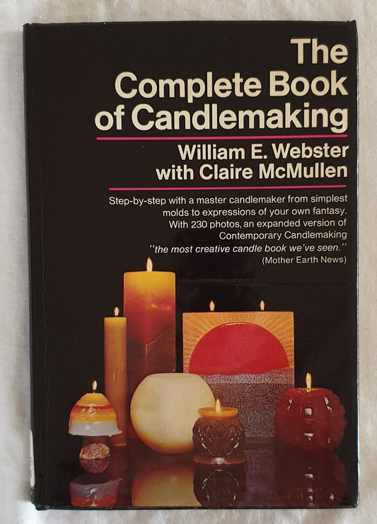 The Complete Book of Candlemaking by Webster and McMullen