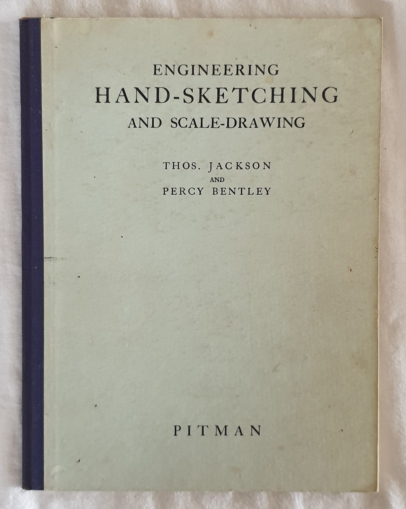 Engineering Hand-Sketching and Scale-Drawing  by Thos. Jackson and Percy Bentley
