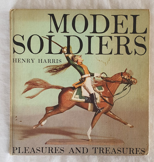 Model Soldiers by Henry Harris
