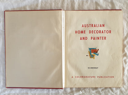 Australian Home Decorator and Painter by B. H. Brindley