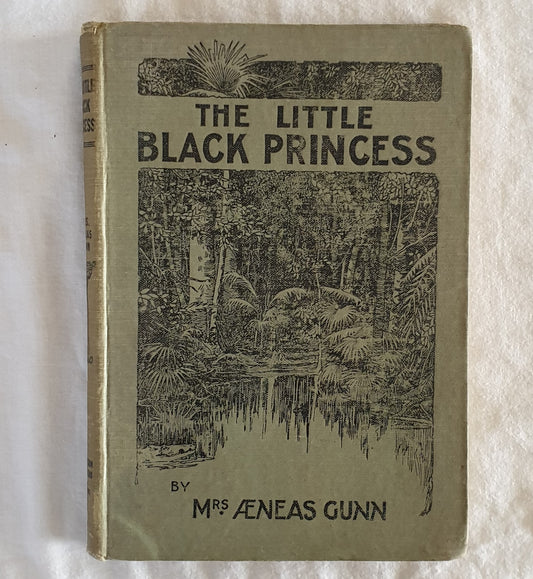 The Little Black Princess of the Never-Never  by Mrs. Aeneas Gunn