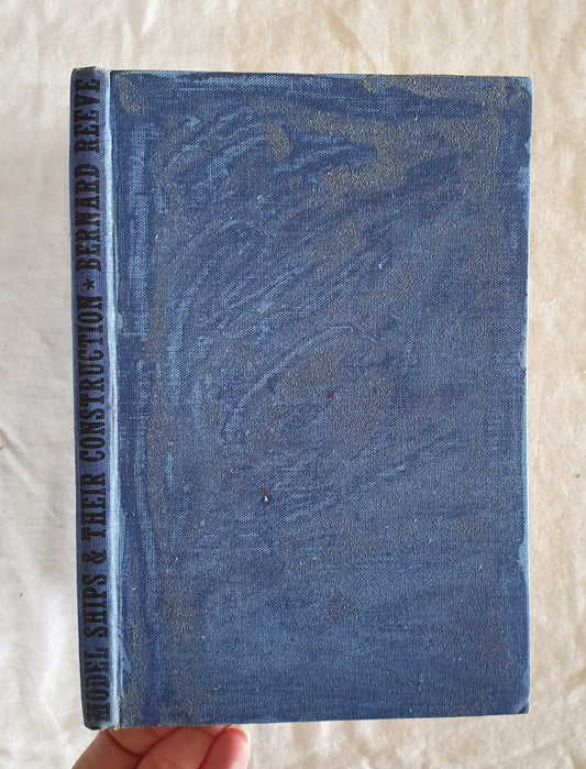 Model Ships and Their Construction by Bernard Reeve