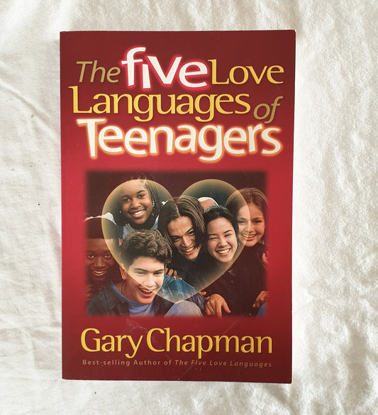 The Five Love Languages of Teenagers by Gary Chapman