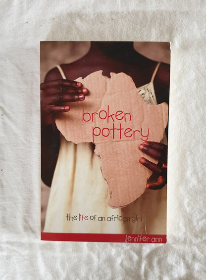 Broken Pottery  The Life of an African Girl  by Jennifer Ann