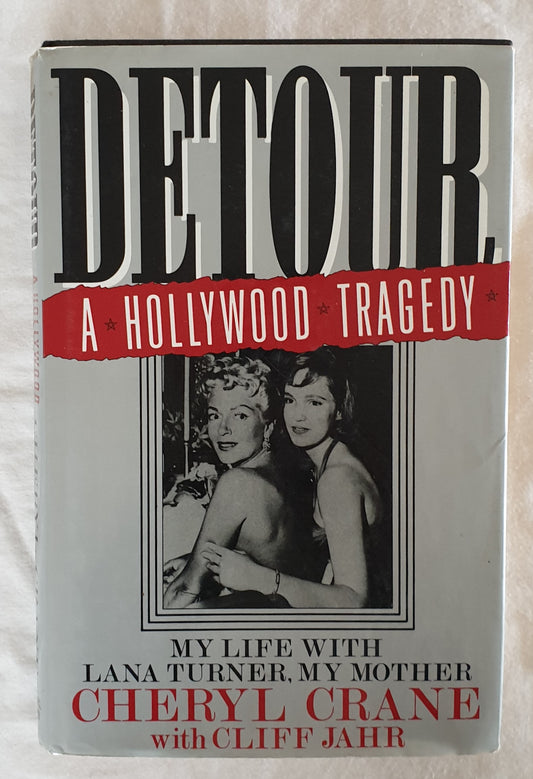 Detour: A Hollywood Tragedy by Cheryl Crane with Cliff Jahr