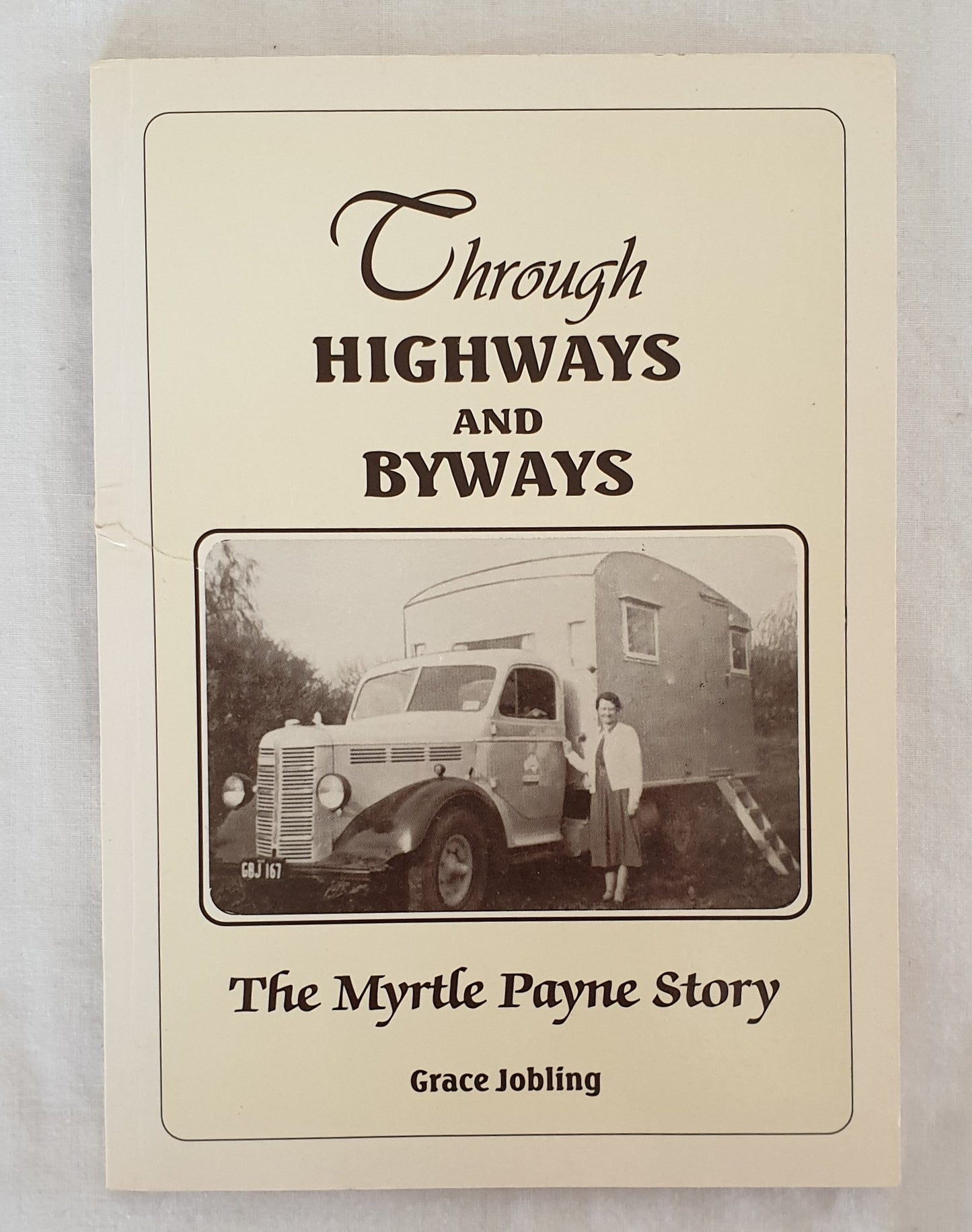 Through Highways and Byways  The Myrtle Payne Story  by Grace Jobling