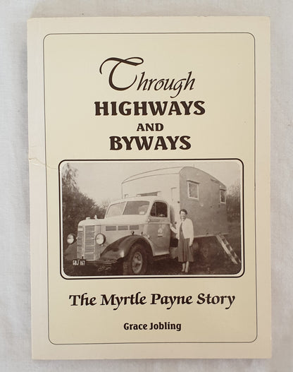 Through Highways and Byways  The Myrtle Payne Story  by Grace Jobling