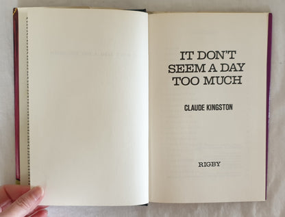 It Don't Seem A Day Too Much by Claude Kingston
