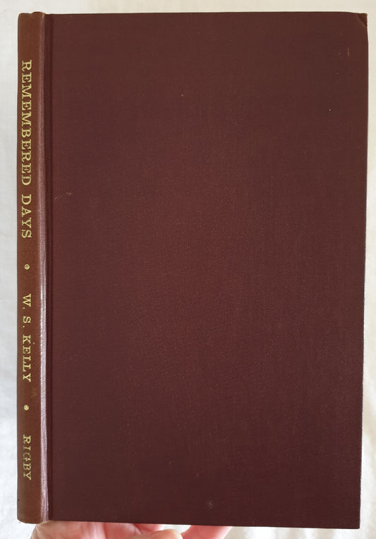 Remembered Days by W. S. Kelly