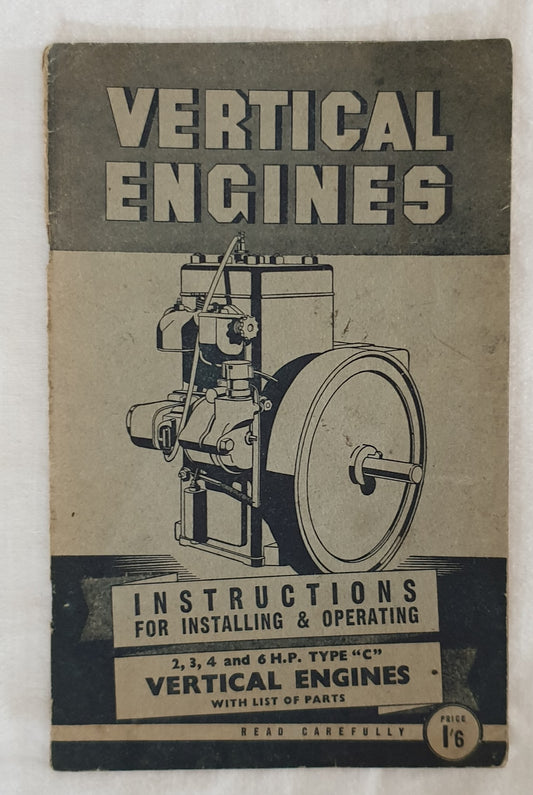 Vertical Engines  Instructions for Installing & Operating  2,3,4 and 6 H.P. Type "C" Vertical Engines with list of parts