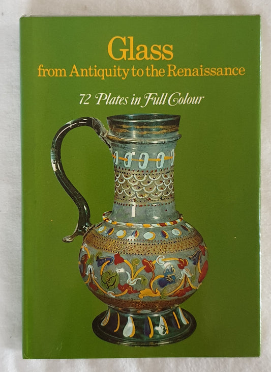 Glass  from Antiquity to the Renaissance  by Giovanni Mariacher