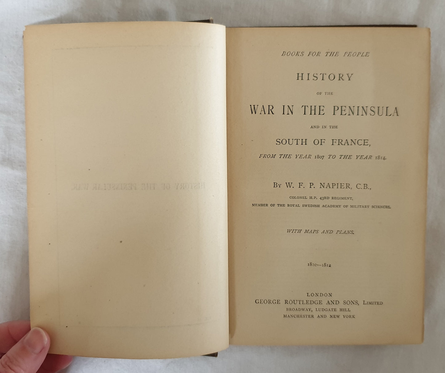 History of the War in the Peninsula and in the South of France  From the Year 1807 to the year 1814