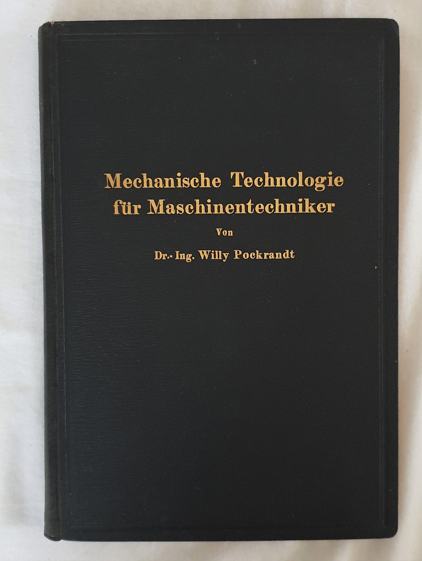 Mechanische Technologie fur Maschinentechniker by Willy Pockrandt