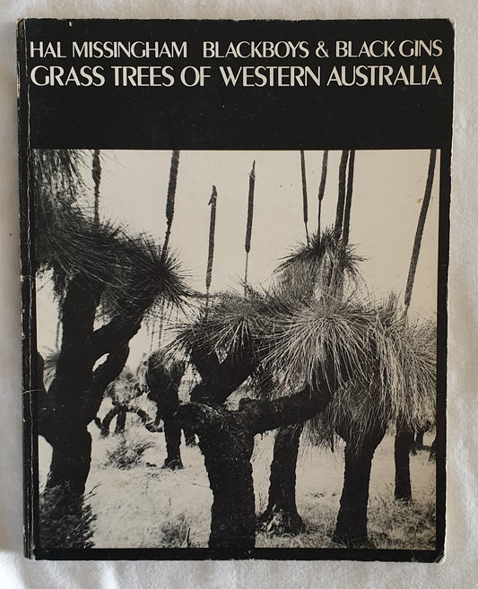 Grass Trees of Western Australia  Blackboys & Black Gins  by Hal Missingham
