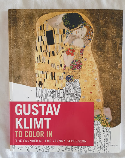 Gustav Klimt - The Founder of the Vienna Secession (adult colouring book)