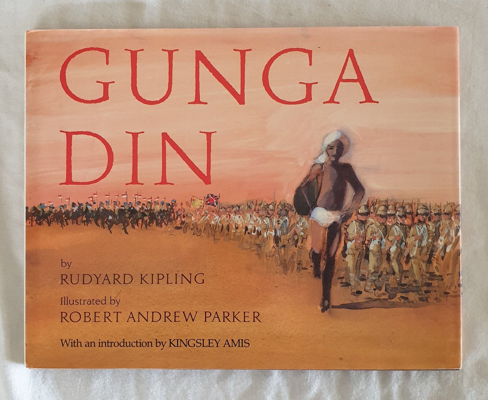Gunga Din  by Rudyard Kipling  Illustrated by Robert Andrew Parker