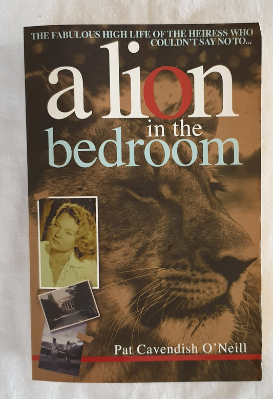 A Lion in the Bedroom by Pat Cavendish O'Neill