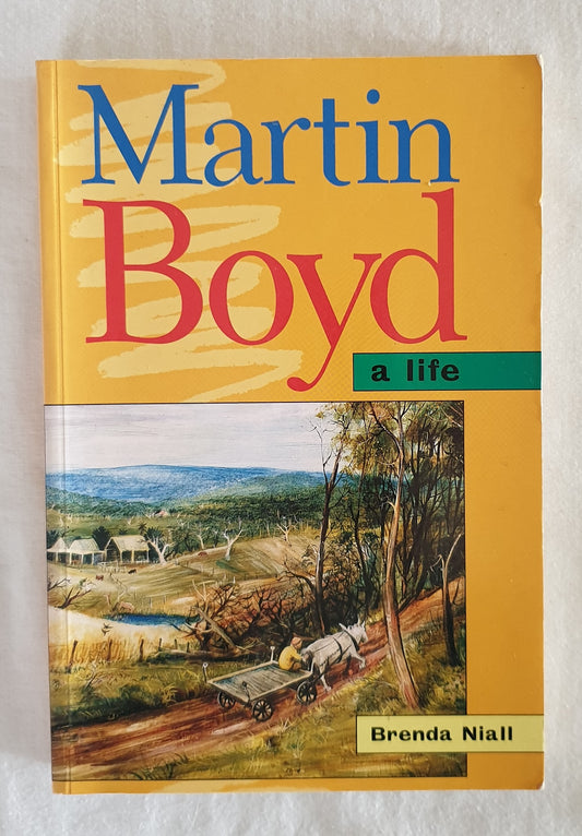 Martin Boyd a Life by Brenda Niall