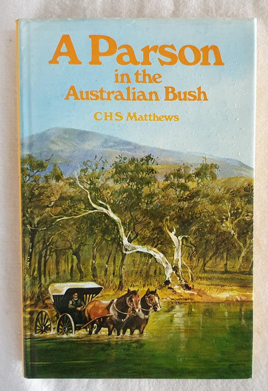 A Parson in the Australian Bush by CHS Matthews