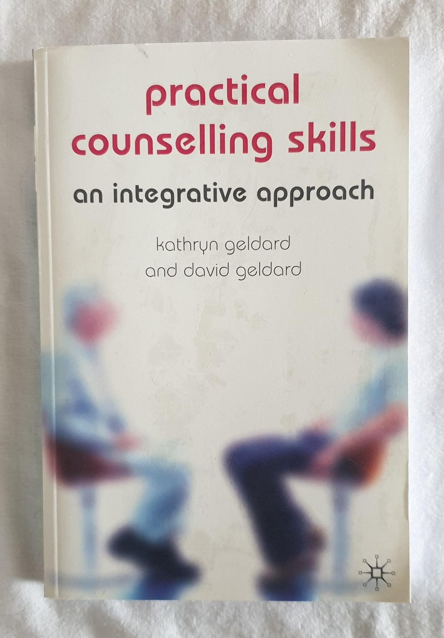 Practical Counselling Skills by Katherine Geldard and David Geldard