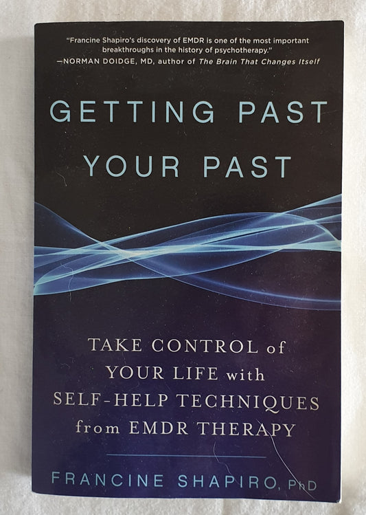 Getting Past Your Past by Francine Shapiro