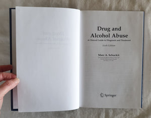 Drug and Alcohol Abuse by Marc A. Schuckit