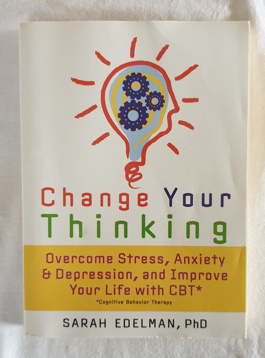 Change Your Thinking by Sarah Edelman