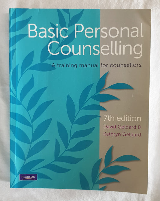 Basic Personal Counselling by David Geldard and Kathryn Geldard