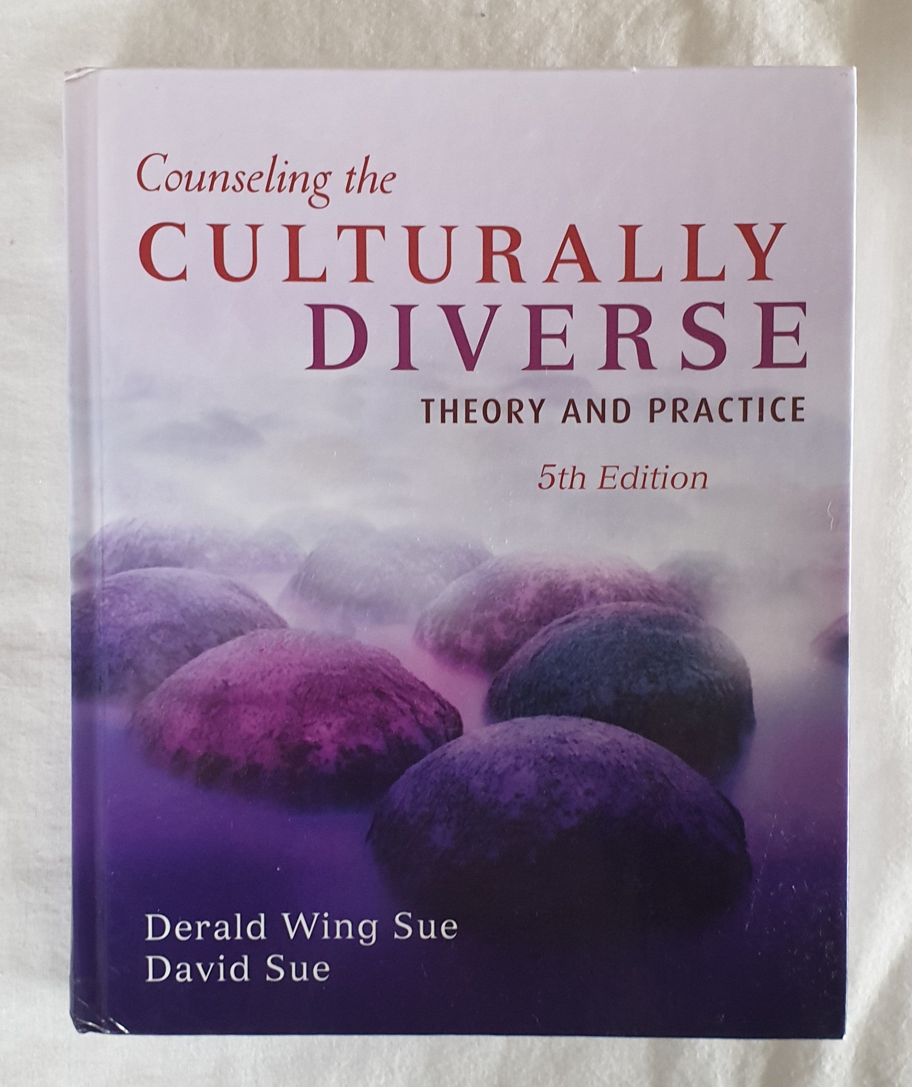 Counseling the Culturally Diverse by Derald Wing Sue and David Sue