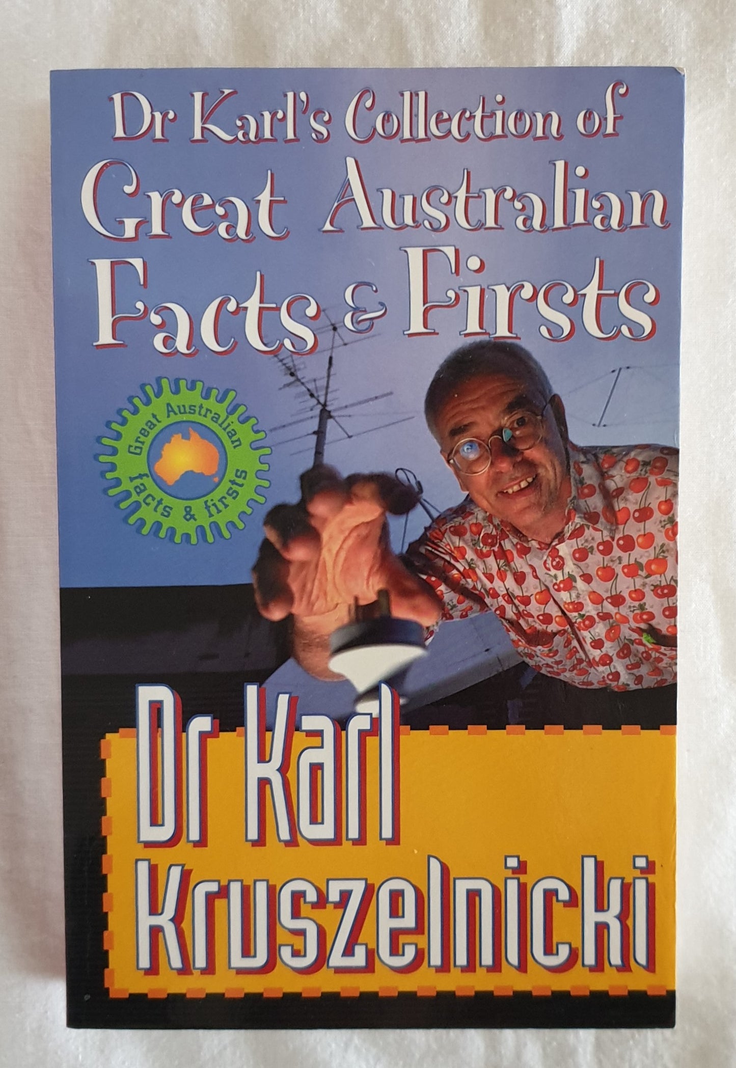 Dr Karl's Collection of Great Australian Facts & Firsts by Dr Kruszelnicki
