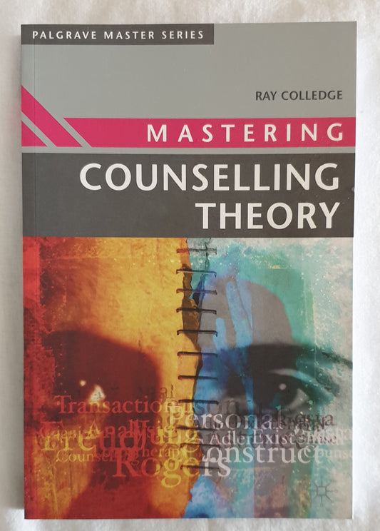 Mastering Counselling Theory by Ray Colledge