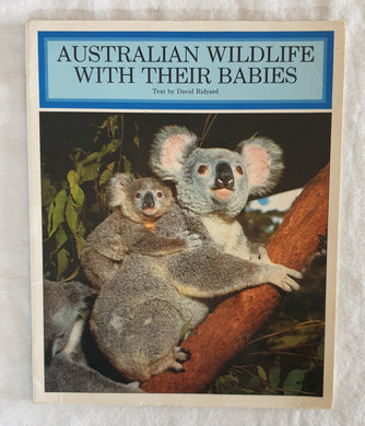 Australian Wildlife With Their Babies  Text by David Ridyard