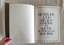 Load image into Gallery viewer, Bustles and Beaus Fashion in South Australia 1881 - 1981 by Judith Thompson