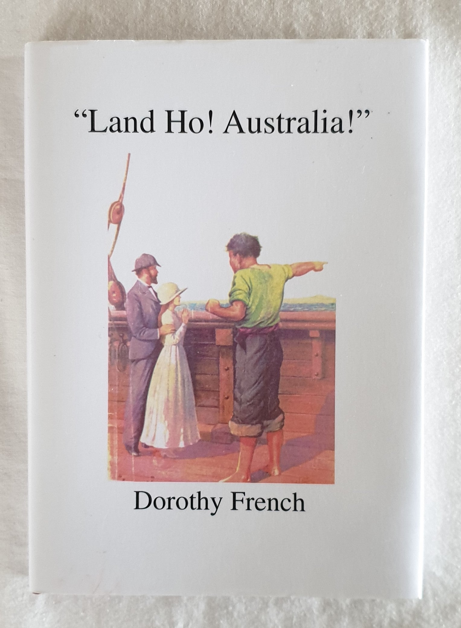 Land Ho! Australia by Dorothy French