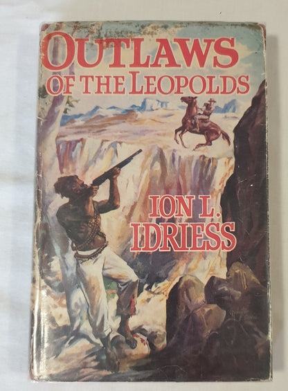 Outlaws of the Leopolds by Ion L. Idriess