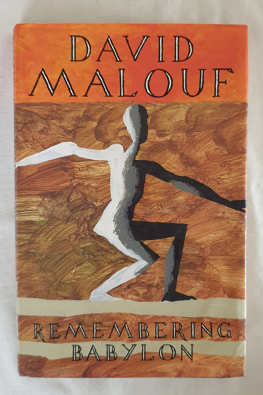 Remembering Babylon by David Malouf